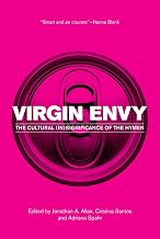 Virgin Envy: The Cultural (In)Significance of the Hymen (The Exquisite Corpse, 3)