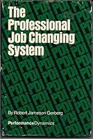 Professional Job Changing System: The World's Fastest Way to Get a Better Job 0912940212 Book Cover