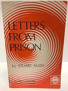 Letters from Prison:  An exposition of the Prison epistles of the Apostle Paul:  Ephesians, Colossians, Philemon, Philippians, 2 Timothy