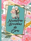  Libro de firmas para boda de oro, 50 años casados, 20.95-27.94CM, COLOR PREMIUM, Tapa DURA, ALBUM PARA FOTOS DE BODAS 50 años: 100 paginas, Interior ... pequeño 6*9\", libro para eventos boda