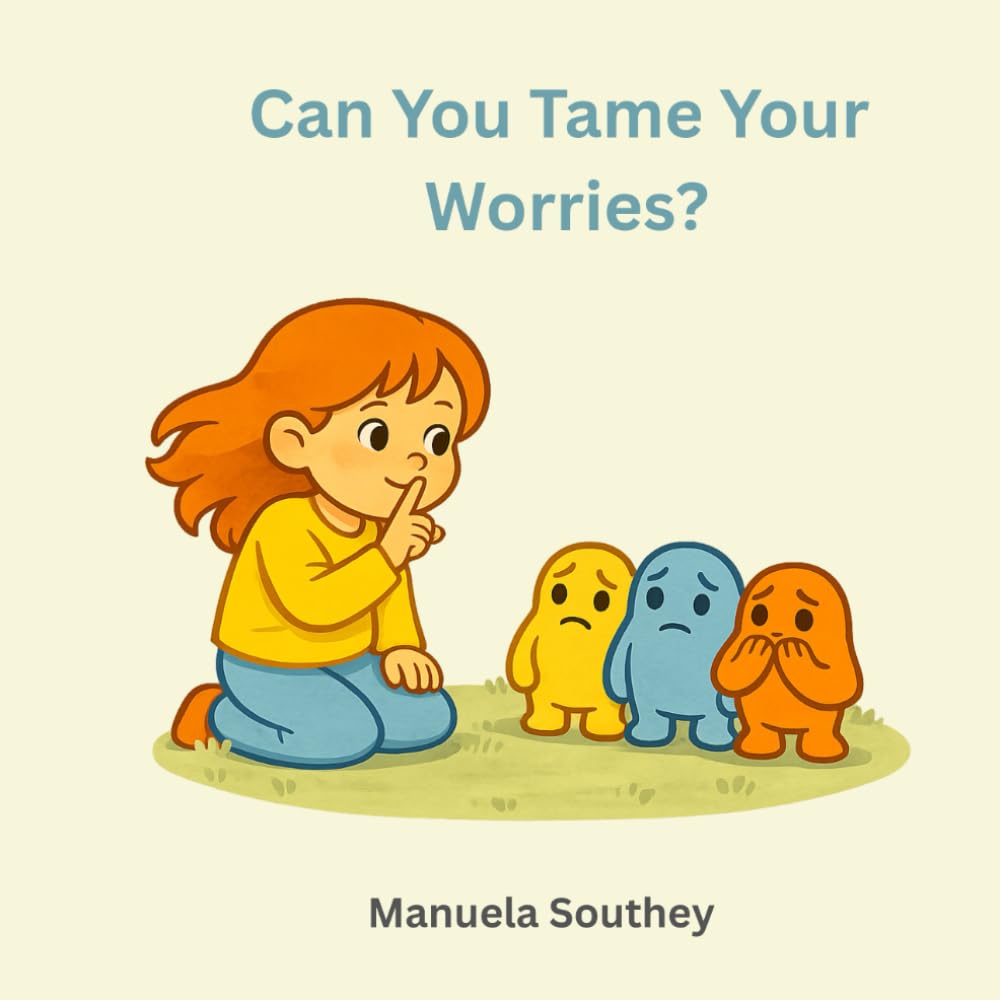 Can You Tame Your Worries?: How to Tame Pesky Worries (Tame the Tiger Series)