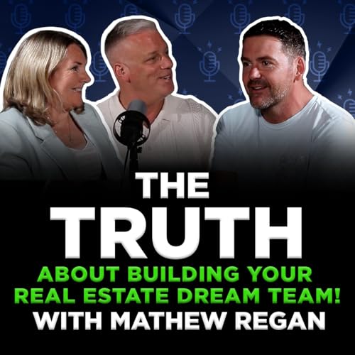 The TRUTH About Building Your Real Estate Team! | The Business Of Real Estate (TBORE) S2 E7 cover art