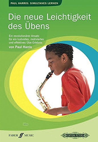 Die neue Leichtigkeit des Übens: Ein