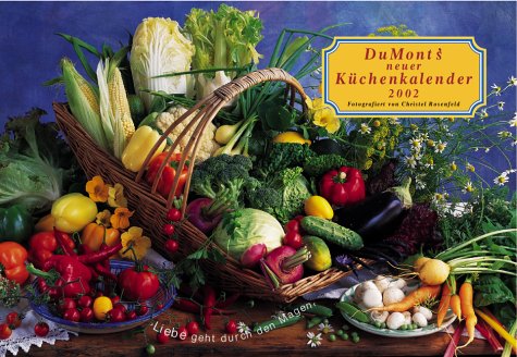 Kalender, DuMont's neuer Küchenkalender, Broschürenkalender Kalender, DuMont's neuer Küchenkalender, Broschürenkalender