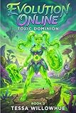 Evolution Online: Toxic Dominion Book 2: An Apocalypse-Born LitRPG Fantasy Where Overpowered Progression, Monster Transformation, and Harem Bonds Collide (English Edition)