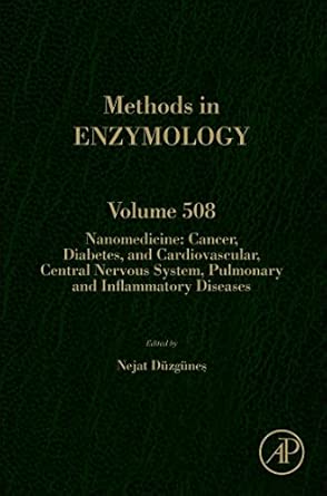 Nanomedicine: 508 (Methods in Enzymology): Cancer, Diabetes, and Cardiovascular, Central Nervous System, Pulmonary and Inflammatory Diseases: Volume 508 Nanomedicine: 508 (Methods in Enzymology): Cancer, Diabetes, and Cardiovascular, Central Nervous System, Pulmonary and Inflammatory Diseases: Volume 508 book cover