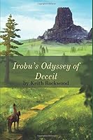 Irobu's Odyssey of Deceit 1973523973 Book Cover
