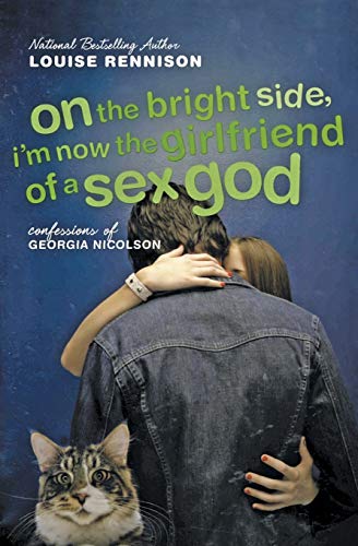 On the Bright Side, I'm Now the Girlfriend of a Sex God (Further Confessions of Georgia Nicolson)