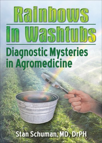 Rainbows in Washtubs: Diagnostic Mysteries in Agromedicine