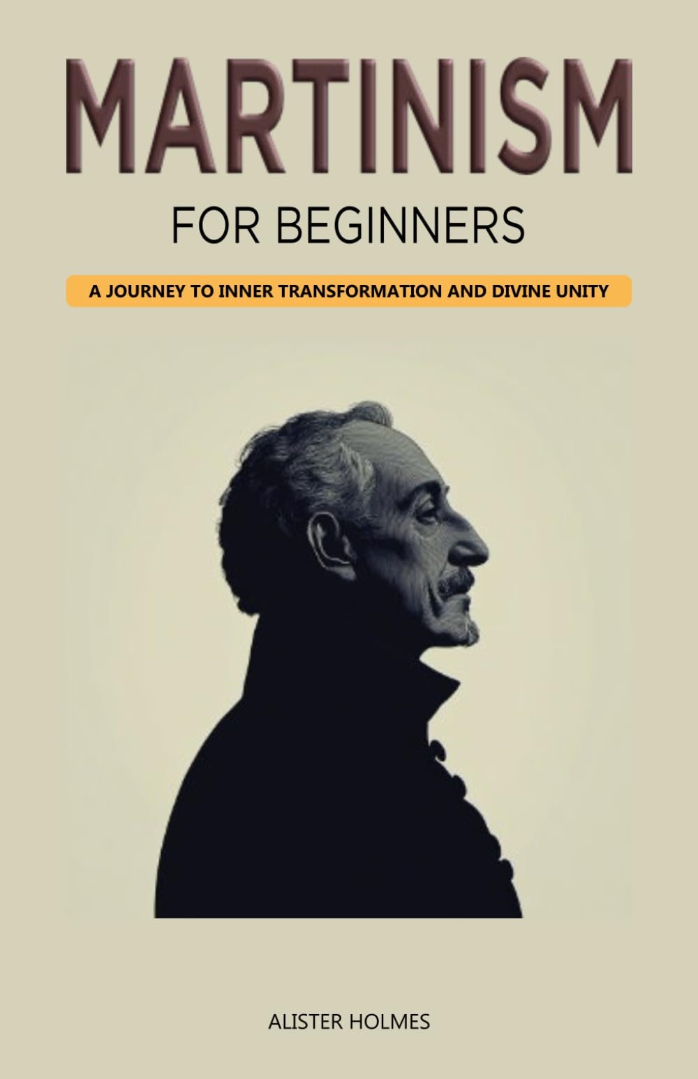Martinism for Beginners: A Journey to Inner Transformation and Divine Unity
