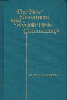 Hardcover THE NEW TESTAMENT AND WYCLIFFE BIBLE COMMENTARY (PARALLEL EDITION) Book
