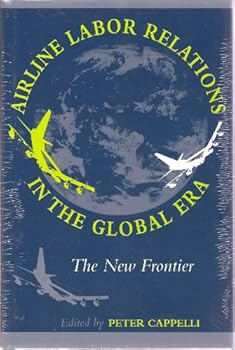 Hardcover Airline Labor Relations in the Global Era: The New Frontier Book