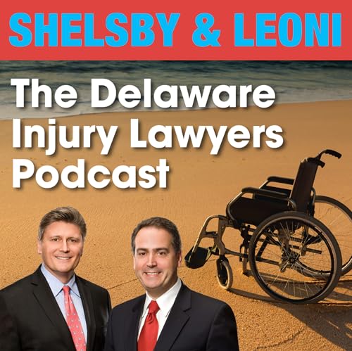 The Delaware Injury Lawyers Podcast (MP3 Feed) cover art