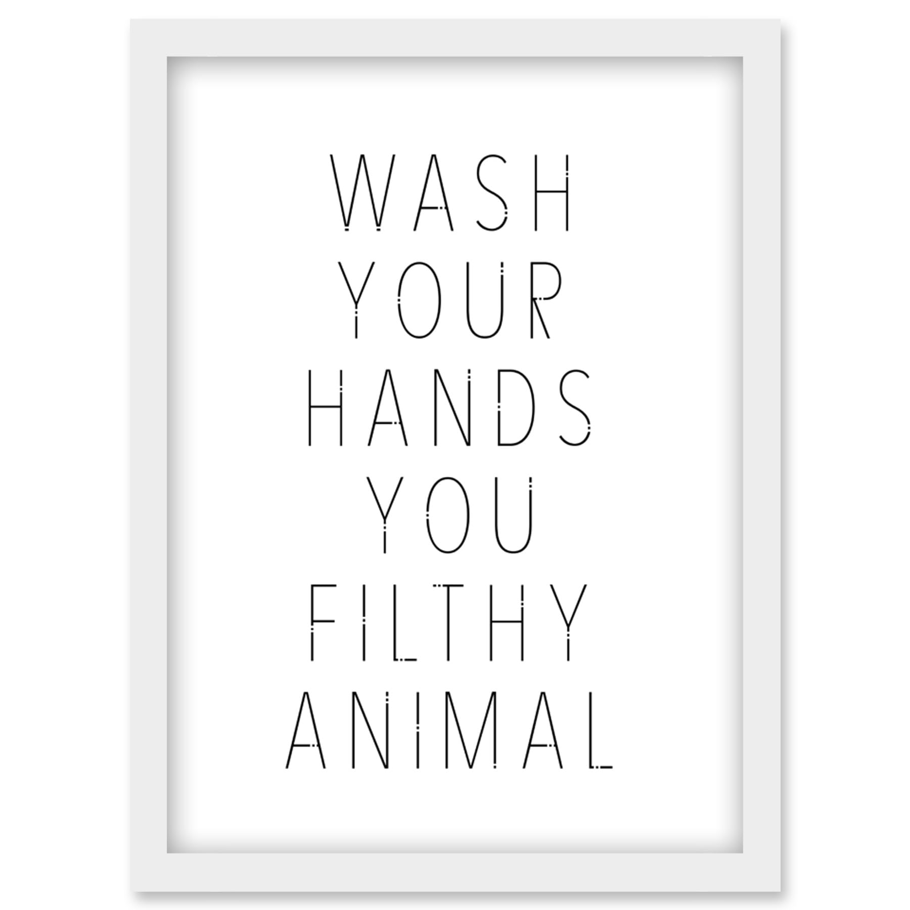 Funny Toilet Wall Art Wash Your Hands You Filthy Animal Sign Bathroom Decor Artwork Framed Wall Art Print A4