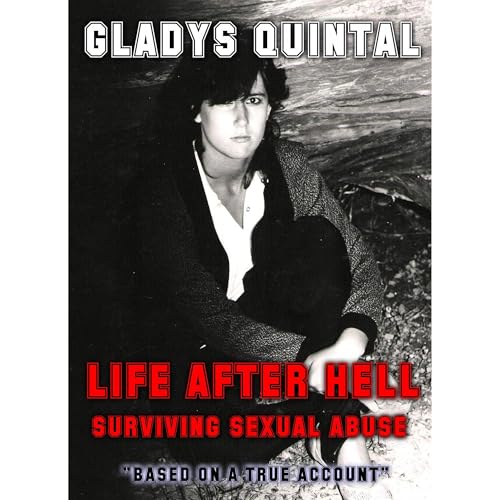 Life After Hell: Surviving Sexual Abuse by Gladys Quintal episode artwork