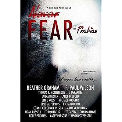 Never Fear - Phobias: Everyone Fears Something...