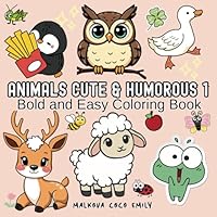 Animals Cute & Humorous 1: Animals Bold and Easy Coloring Book for Adults, Women, Teens and Kids (Size 8.5"x8.5") B0F5PLHFNP Book Cover