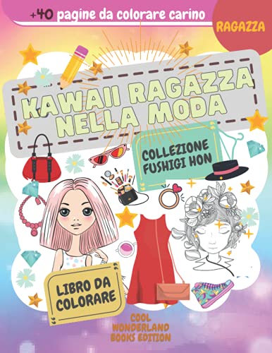 Kawaii Ragazza Nella Moda libro da colorare: moda ragazza libro da colorare, libri da colorare per ragazze, libro da colorare memore, carino Kawaii ... da colorare kawaii, color (Italian Edition)
