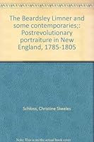 The Beardsley Limner and some contemporaries;: Postrevolutionary portraiture in New England, 1785-1805 0879350059 Book Cover