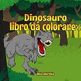 dinosauro libro da colorare: animali preistorici da colorare per bambini e adulti