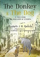 The Donkey & The Dog: A Tale from The Highlands of Ethiopia 1791767311 Book Cover
