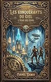 Les Conquérants du Ciel – L’Écho des Éons: Aventure Steampunk, Dinosaures et Mystères des Profondeurs (Les Conquérants du Ciel - Une trilogie steampunk ... voyages dans le temps t. 3) (French Edition)