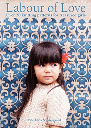Labour of Love: Over 20 Knitting Patterns for...