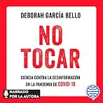 No tocar: Ciencia contra la desinformación en la pandemia de COVID-19