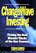 ChangeWave Investing: Picking the Next Monster Stocks of the New Economy