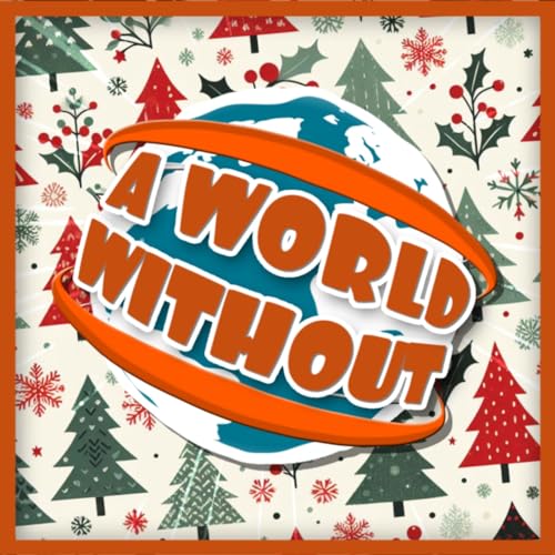 Page de couverture de A World Without... Christmas