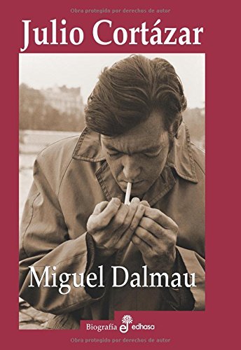 Julio Cortázar (Biografías) (Spanish Edition)