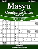 Masyu Gemischte Gitter Großdruck - Leicht bis Schwer - Band 5 - 276 Rätsel (German Edition)