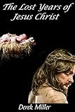 The Lost Years of Jesus Christ