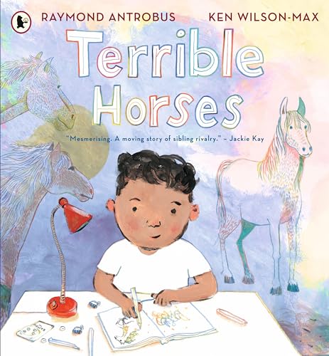 WALKER BOOKS Terrible Horses A Story of Sibling Conflict and Companionship.