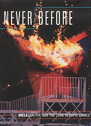 Never Before / BellSouth and the 1996 Olympic Games