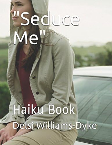 "Seduce Me": Haiku Book (Volume)
