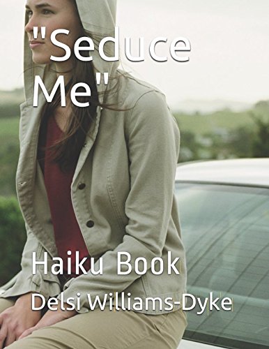 "Seduce Me": Haiku Book (Volume)