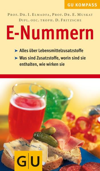 E-Nummern, GU Kompass Lebensmittel-Zusatzstoffe (GU Körper & Seele Gesundheits-Kompasse)