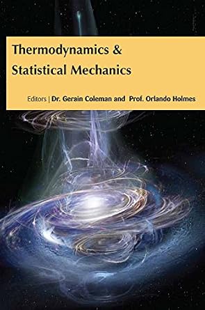 Thermodynamics & Statistical Mechanics Dr. Gerain Coleman and Prof