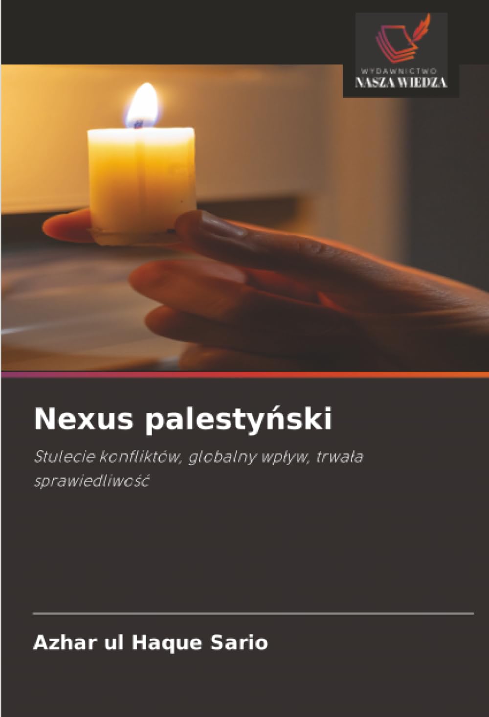 Nexus palestyński: Stulecie konfliktów, globalny wp¿yw, trwa¿a sprawiedliwo¿¿