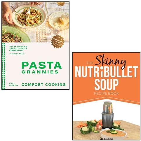 Pasta Grannies: Comfort Cooking [Hardcover], The Skinny NUTRiBULLET Soup Recipe Book 2 Books Collection Set