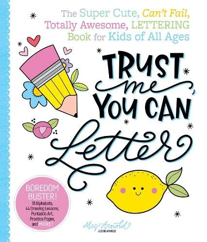 Trust Me, You Can Letter: The Super-Cute,...