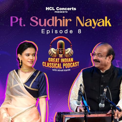 Unravelling the beautiful Sanvadini with Pt. Sudhir Nayak on The Great Indian Classical Podcast with Nirali Kartik copertina