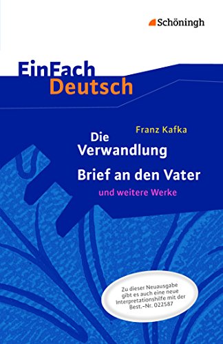 EinFach Deutsch Textausgaben - Franz Kafka: Die Verwandlung, Brief an den Vater und weitere Werke - Neubearbeitung (German Edition)