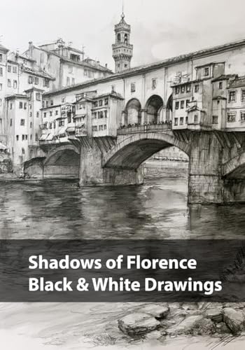 Shadows of Florence, Black & White Drawings: A Monochrome Journey
