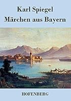 Märchen aus Bayern 3843043590 Book Cover