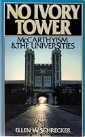 No Ivory Tower: McCarthyism and the Universities 0195056639 Book Cover