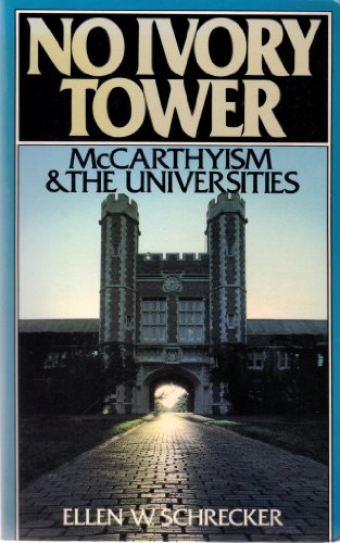 No Ivory Tower: McCarthyism and the Universities