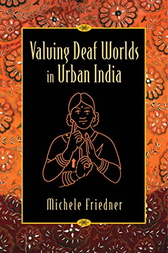 Valuing Deaf Worlds in Urban India - //medicalbooks.filipinodoctors.org