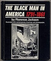 The Black Man in America 1791-1861 0531019659 Book Cover